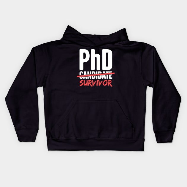 PhD Candidate Survivor – Design for Doctoral Students Kids Hoodie by MeatMan